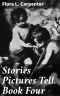 Stories Pictures Tell. Book Four