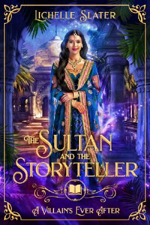 The Sultan and the Storyteller: A Retelling of 1001 Nights (A Villain's Ever After)