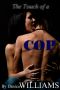 The Touch of a Cop - an Erotica Romance Novela