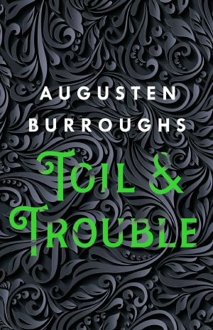 Toil & Trouble