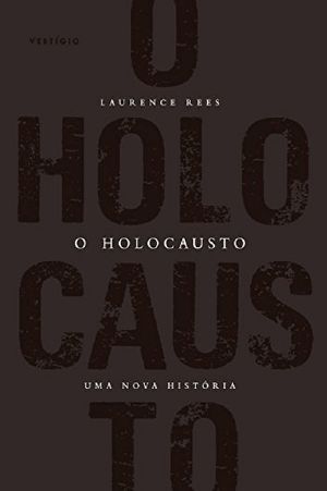 O Holocausto · uma nova história