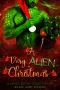 A Very Alien Christmas · A Limited Edition Collection of Holiday Alien Romance