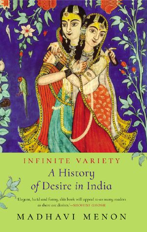 Infinite Variety · A History of Desire in India