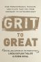 Grit to Great · How Perseverance, Passion, and Pluck Take You From Ordinary to Extraordinary