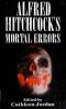 Alfred Hitchcock's Mortal Errors Anthology