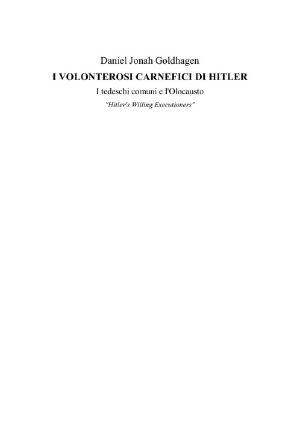 I Volonterosi Carnefici Di Hitler: I Tedeschi Comuni E L'Olocausto