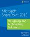 Microsoft SharePoint 2013 · Designing and Architecting Solutions