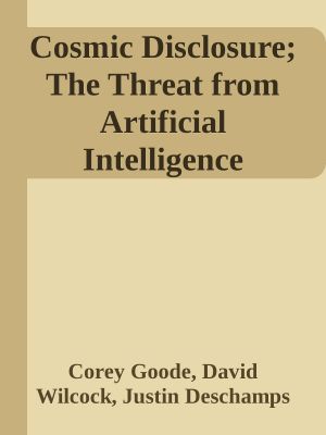 Cosmic Disclosure · the Threat From Artificial Intelligence