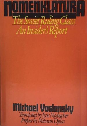 Nomenklatura - The Soviet Ruling Class - An Insider's Report