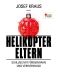 Helikopter-Eltern · Schluß mit Förderwahn und Verwöhnung