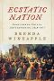 Ecstatic Nation · Confidence, Crisis, and Compromise, 1848-1877 (American History)