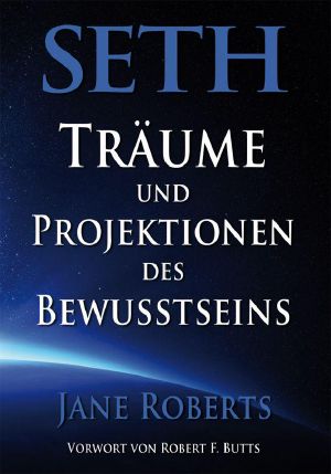 Seth · Träume und Projektionen des Bewußtseins