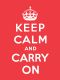 Keep Calm and Carry On