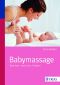 Babymassage · Berühren. Nah sein. Fördern