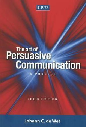 Art of Persuasive Communication · A Process, the 4e