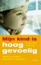 Mijn kind is hooggevoelig