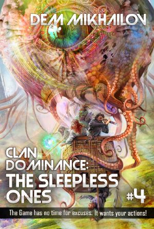 Clan Dominance: The Sleepless Ones (Book #4): LitRPG Series