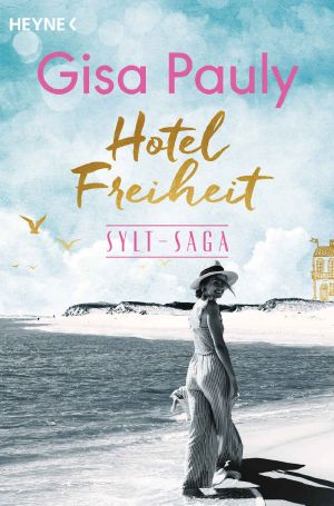 Die Sylt-Saga 03 - Hotel Freiheit