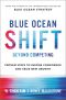 Blue Ocean Shift · Beyond Competing Proven Steps to Inspire Confidence and Seize New Growth