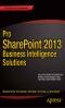 Pro SharePoint 2013 Business Intelligence Solutions