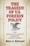 The Tragedy of U.S. Foreign Policy · How America's Civil Religion Betrayed the National Interest