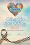 Olhando Nos Olhos · Autismo - Me Ame Como Sou