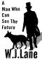 A Man Who Can See The Future