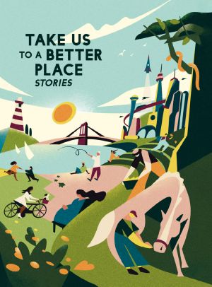 Take Us to a Better Place · Stories