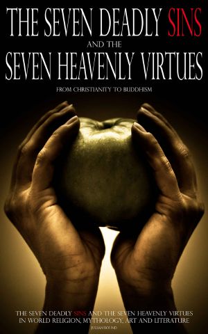 The Seven Deadly Sins and the Seven Heavenly Virtues