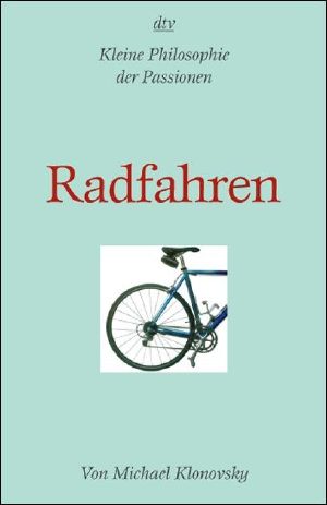 Kleine Philosophie der Passionen · Radfahren