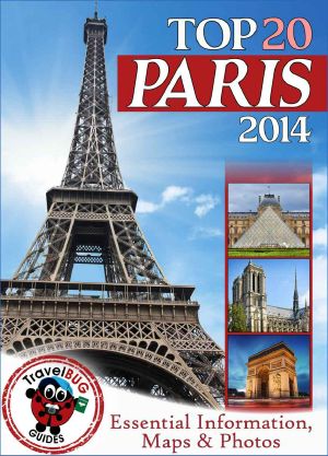 Paris Travel Guide 2014 · Essential Tourist Information, Maps & Photos