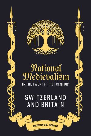 National Medievalism in the Twenty-First Century