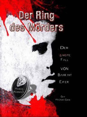 Der Ring des Mörders: Der zweite Fall von Kommissar Bahr mit Eifer (German Edition)