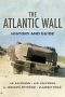 The Atlantic Wall · History and Guide