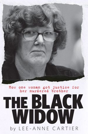 Black Widow, the · How One Woman Got Justice for Her Murdered Brother