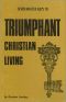 Seven Master Keys to Triumphant Christian Living