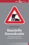 Baustelle Demokratie · Die Bürgergesellschaft revolutioniert unser Land