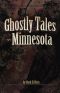 Ghostly Tales of Minnesota