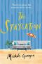 The Staycation · This Summer's Hilarious Tale of Heartwarming Friendship, Fraught Families and Happy Ever Afters