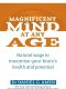 Magnificent Mind at Any Age · Natural Ways to Unleash Your Brain's Maximum Potential