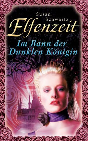 Elfenzeit 9: Im Bann der Dunklen Königin - Schartz, S: Elfenzeit 9: Im Bann der Dunklen Königin