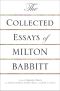 The Collected Essays of Milton Babbitt