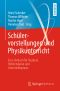 Schülervorstellungen und Physikunterricht · Ein Lehrbuch für Studium, Referendariat und Unterrichtspraxis, Ein Lehrbuch für Studium, Referendariat und Unterrichtspraxis