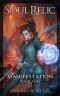 Soul Relic: Manifestation Book 1 (A Cultivation Novel)