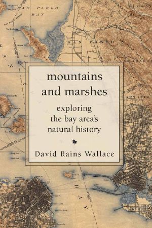 Mountains and Marshes · Exploring the Bay Area's Natural History