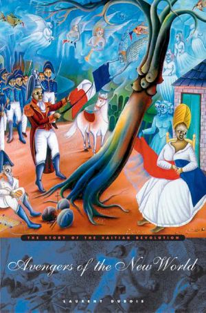 Avengers of the New World · The Story of the Haitian Revolution