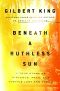 Beneath a Ruthless Sun · A True Story of Violence, Race, and Justice Lost and Found, A True Story of Violence, Race, and Justice Lost and Found