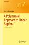 A Polynomial Approach to Linear Algebra