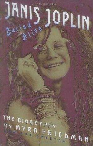 Buried Alive · the Biography of Janis Joplin