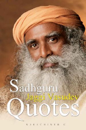 Sadhguru Jaggi Vasudev Quotes